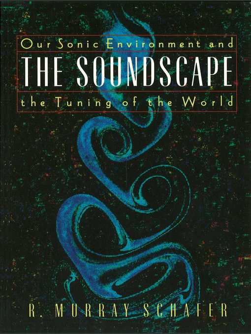 Title details for The Soundscape by R. Murray Schafer - Wait list